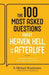 The 100 Most Asked Questions about Heaven, Hell, and the Afterlife