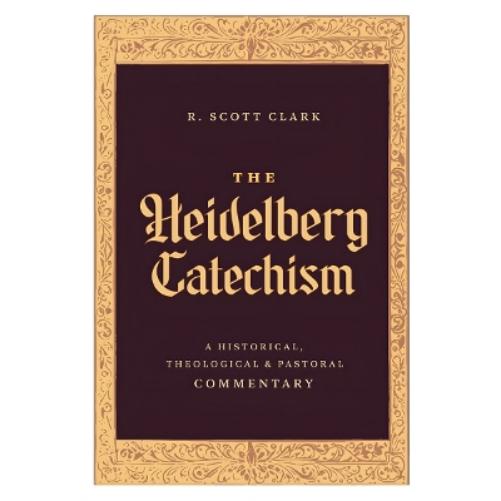 The Heidelberg Catechism