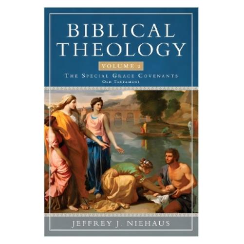 Biblical Theology, Volume 2
