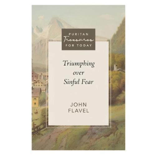 Triumphing Over Sinful Fear