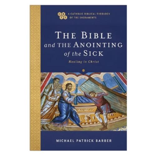 The Bible and the Anointing of the Sick