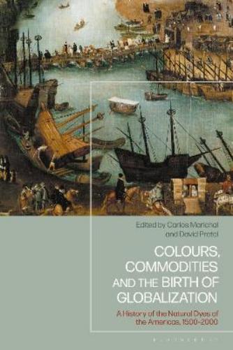 Colours, Commodities And The Birth Of Globalization