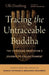 Tracing the Untraceable Buddha