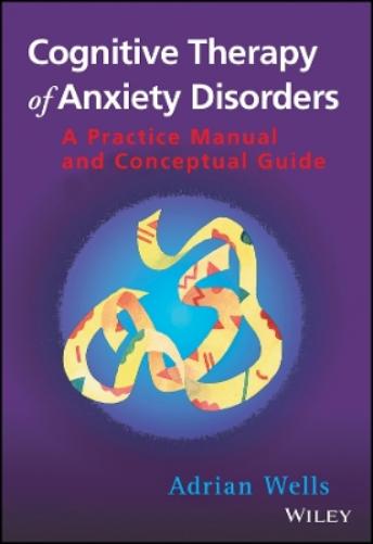 Cognitive Therapy of Anxiety Disorders