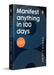 Manifest Anything in 100 Days