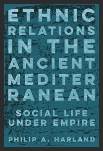 Ethnic Relations in the Ancient Mediterranean