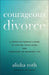 Courageous Divorce