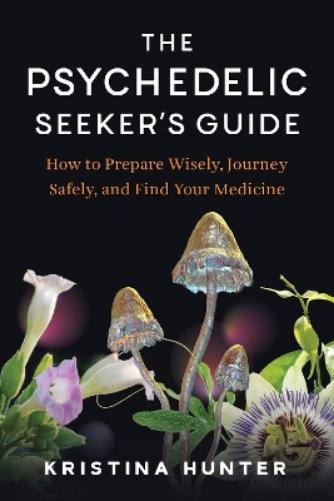 The Psychedelic Seekers Guide