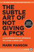 The Subtle Art Of Not Giving A F*Ck