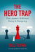 The Hero Trap