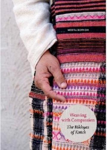 Weaving with Compassion: The Rikhyas of Kutch