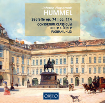 Johann Nepomuk Hummel: Septette, Op. 74 & Op. 114