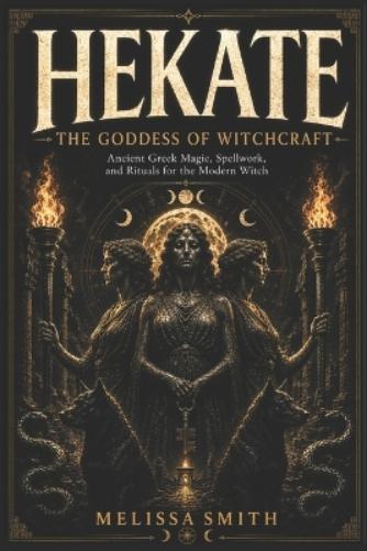 Hekate the Goddess of Witchcraft