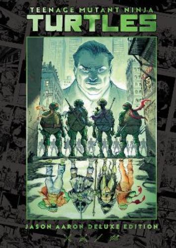 Teenage Mutant Ninja Turtles by Jason Aaron Deluxe Edition