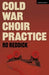 Cold War Choir Practice