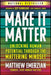 Make It Matter