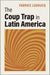 The Coup Trap in Latin America