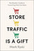 Store Traffic Is a Gift