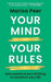 Your Mind, Your Rules
