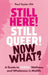 Still Here! Still Queer! Now What?