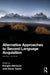 Alternative Approaches to Second Language Acquisition