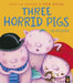 Three Horrid Pigs