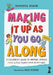 Making It Up as You Go Along