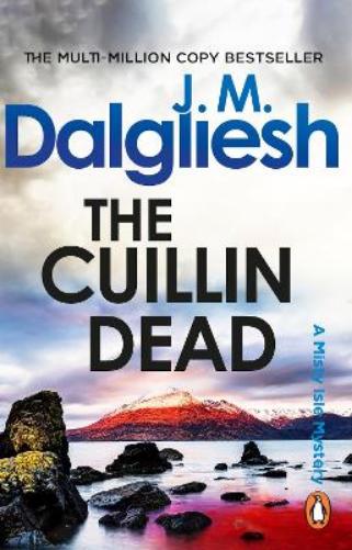 The Cuillin Dead: A nailbiting police procedural from the multi-million-copy bestselling author of the Hidden Norfolk eries (The Misty Isle, 4)