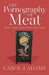 The Pornography of Meat: New and Updated Edition