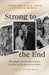 Strong to the End