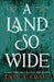 A Land So Wide