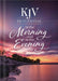 KJV Devotional in the Morning and in the Evening