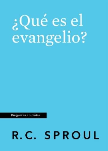 ¿Qué es el evangelio? (What is the Gospel?)