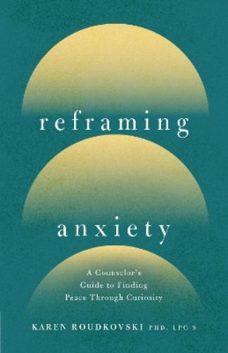 Reframing Anxiety