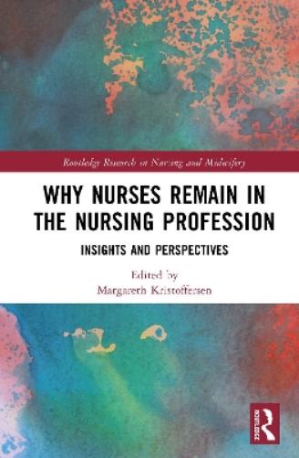 Why Nurses Remain in the Nursing Profession