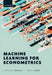 Machine Learning for Econometrics