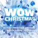 Wow Christmas: 30 Top Christian Artists and Holiday Songs