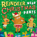 Reindeer Wear Christmas Pants
