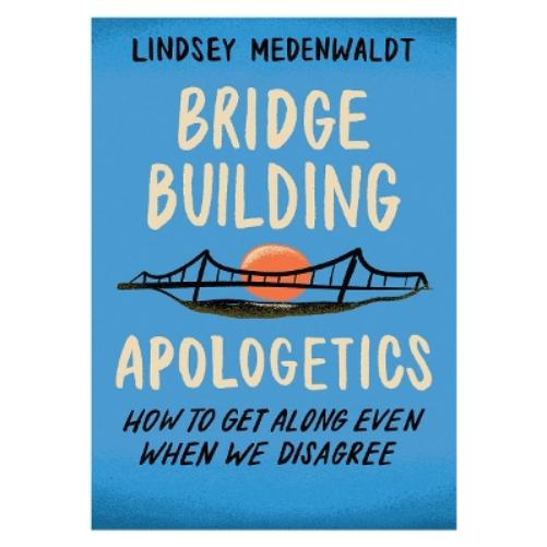 Bridge-Building Apologetics