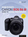 David Busch's Canon EOS R6 III Guide to Digital Photography