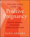 The Baby Chick Guide to Positive Pregnancy