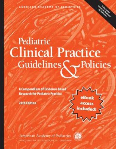 Pediatric Clinical Practice Guidelines & Policies