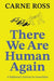 There We Are Human Again