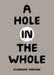 A Hole in the Whole