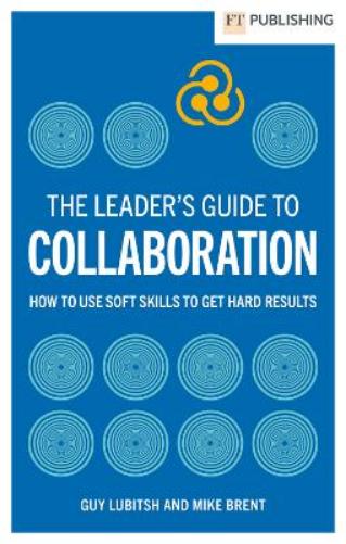 The Leader's Guide to Collaboration