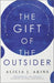 The Gift of the Outsider