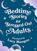 Bedtime Stories for Stressed Out Adults