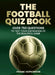 The Football Quiz Book