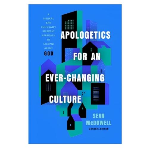 Apologetics for an Ever-Changing Culture