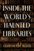 Inside the World’s Haunted Libraries